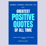 Greatest Positive Quotes of All Time VOLUME 1 Book