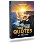 Greatest Positive Quotes of All Time VOLUME 1 Book