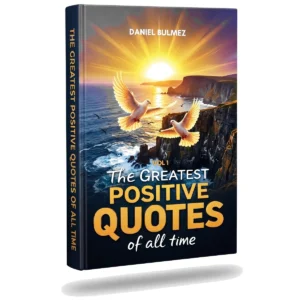 Greatest Positive Quotes of All Time VOLUME 1 Book