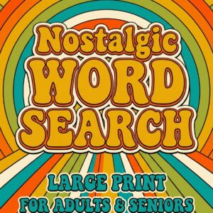 Nostalgic Word Search for Adults & Seniors — Volume 3